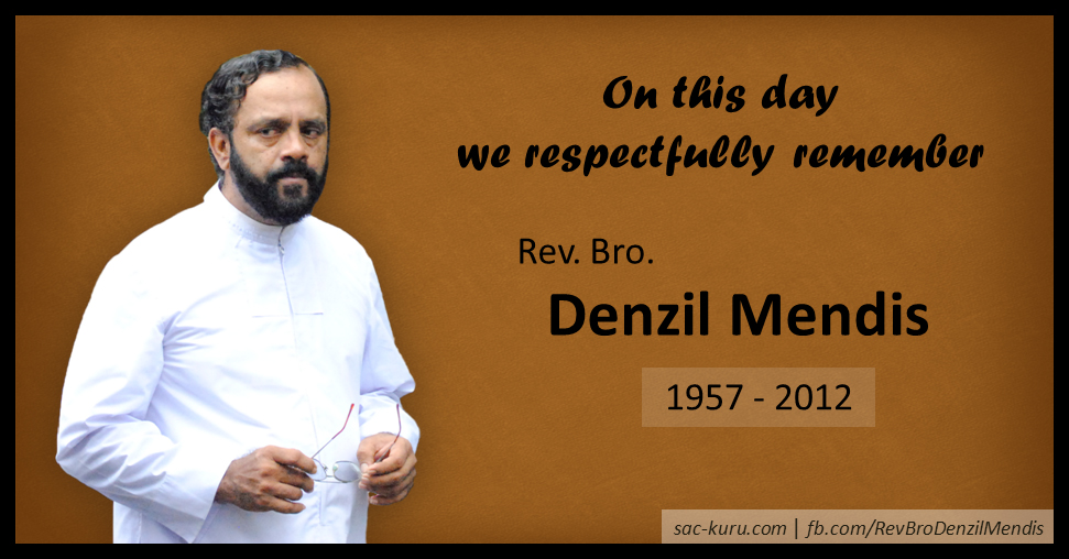 Remembering Rev. Bro. Denzil Mendis on his Second Death Anniversary.